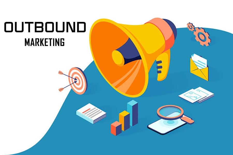 OUTBOUND MARKETING LÀ GÌ